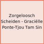 Zorgeloosch Scheiden - Graciëlle Ponte-Tjou Tam Sin